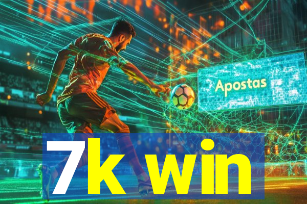 7k win
